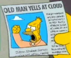 Old Man Yells at Cloud