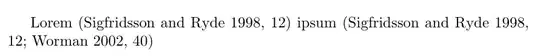 Lorem (Sigfridsson and Ryde 1998, 12) ipsum (Sigfridsson and Ryde 1998, 12; Worman 2002, 40)