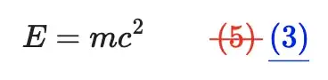 E=m c^{2} \quad \quad \color{red}{\enclose{horizontalstrike}{(5)}} ,\color{blue}\underline{(3)}