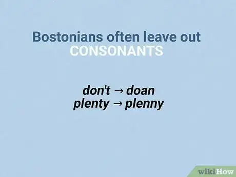 Image titled Speak With a Bostonian Accent Step 4